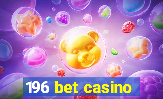 196 bet casino